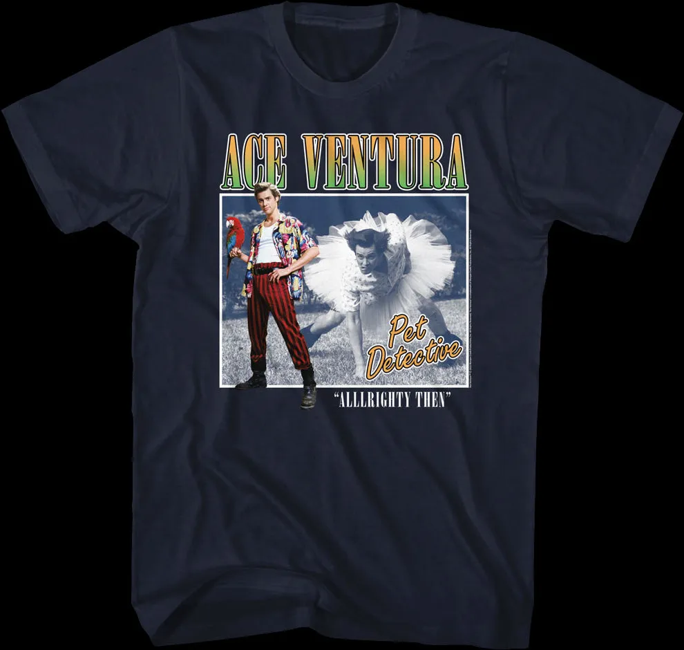 Alllrighty Then Ace Ventura T-Shirt