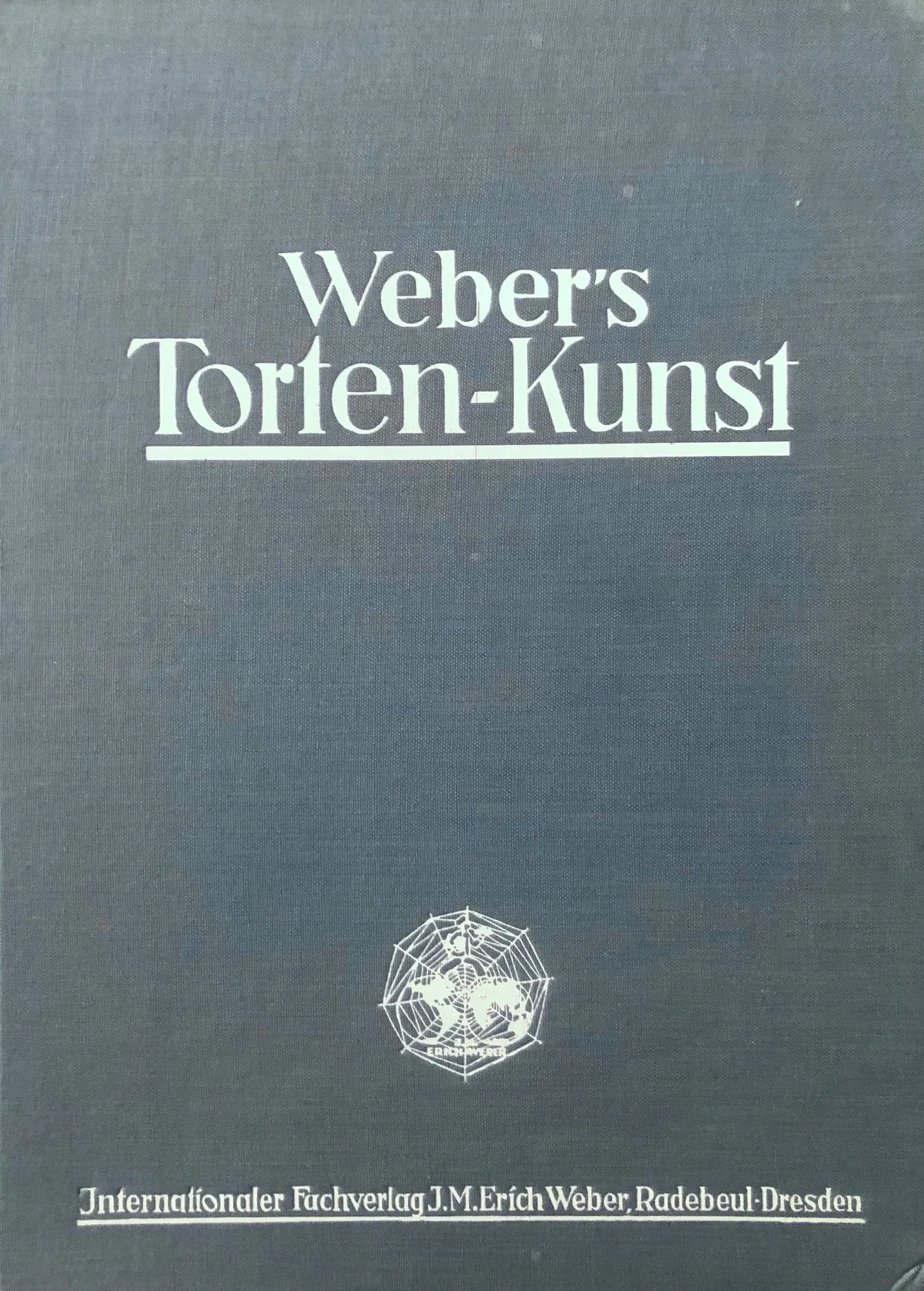 (Confectionery) Weber, J.M. Erich. Torten-Kunst.