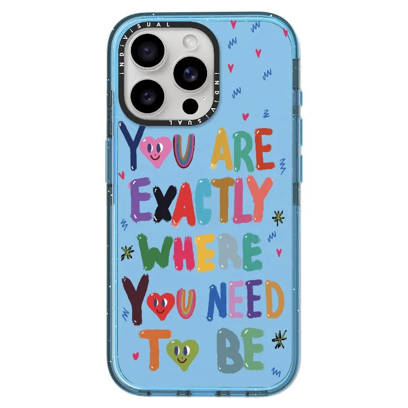 "You are Exactly Where You Need to Be"_iPhone Ultra-Impact Case [1502831]